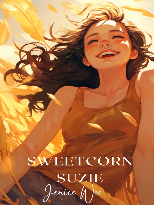 Title details for Sweetcorn Suzie by Janice Wee - Available